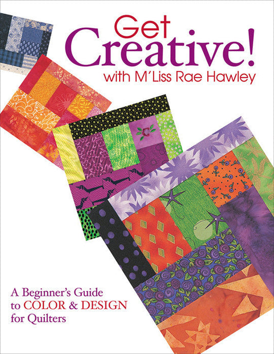 Get Creative! with M'Liss Rae Hawley Print-on-Demand Edition