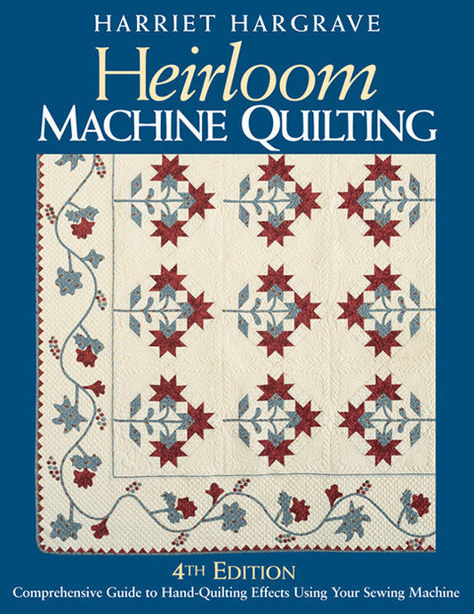 Heirloom Machine Quilting, 4th Edition Print-on-Demand Edition