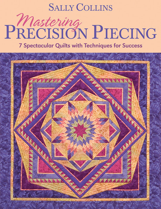 Mastering Precision Piecing Print-on-Demand Edition