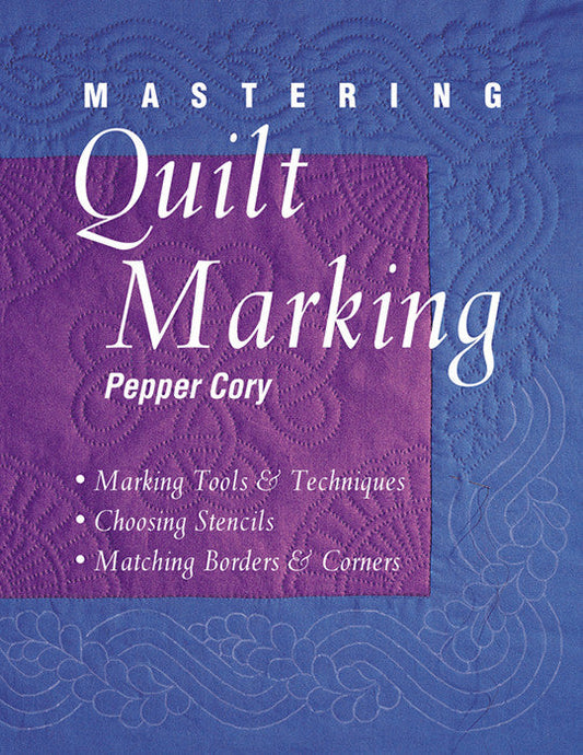 Mastering Quilt Marking Print-on-Demand Edition