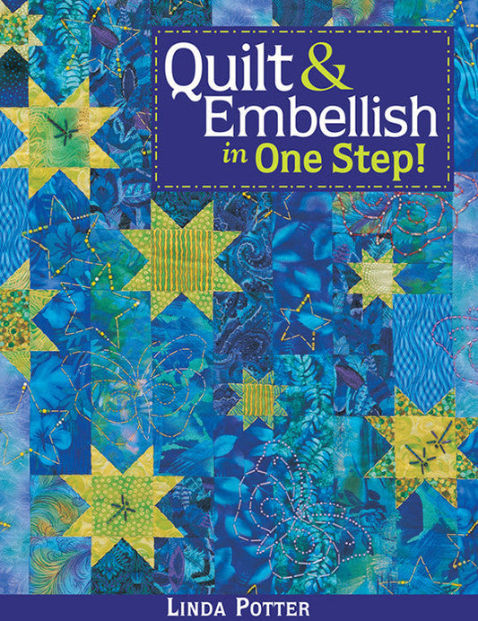 Quilt & Embellish in One Step! Print-on-Demand Edition