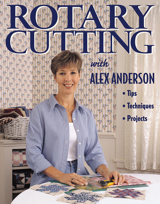 Rotary Cutting with Alex Anderson Print-on-Demand Edition