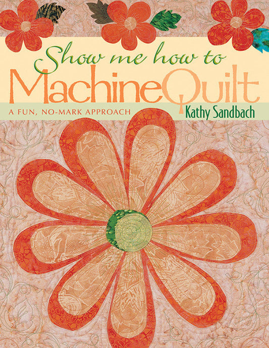 Show Me How to Machine Quilt Print-on-Demand Edition