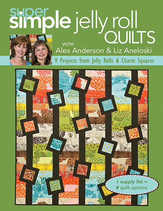 Super Simple Jelly Roll Quilts with Alex Anderson and Liz Aneloski Digital Download