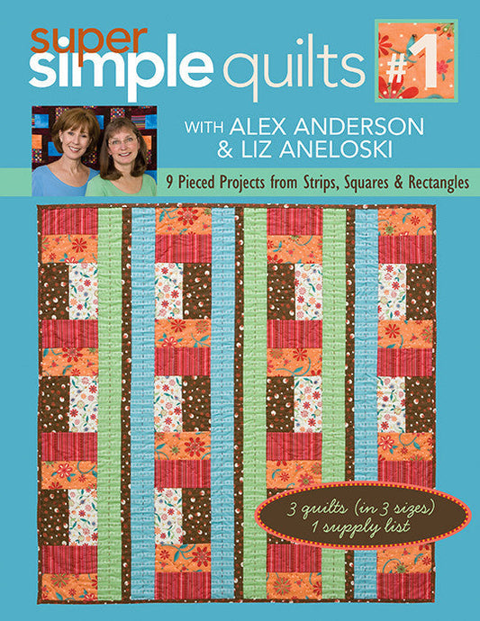 Super Simple Quilts #1 with Alex Anderson & Liz Aneloski Print-on-Demand Edition
