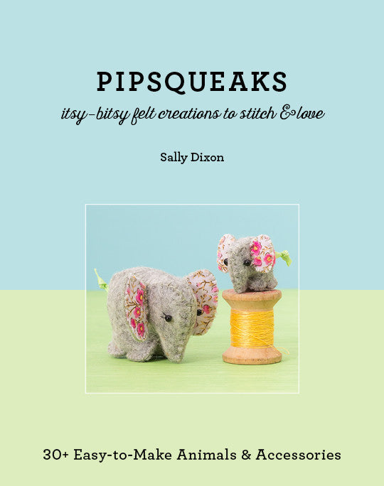Pipsqueaks ItsyBitsy Felt Creations to Stitch & Love Digital Download