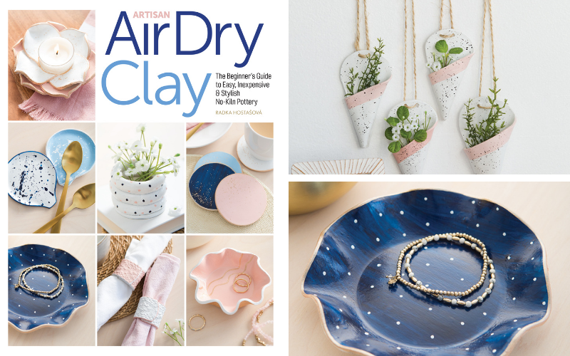 Artisan Air-Dry Clay: The Beginner’s Guide to Easy, Inexpensive & Stylish  No-Kiln Pottery